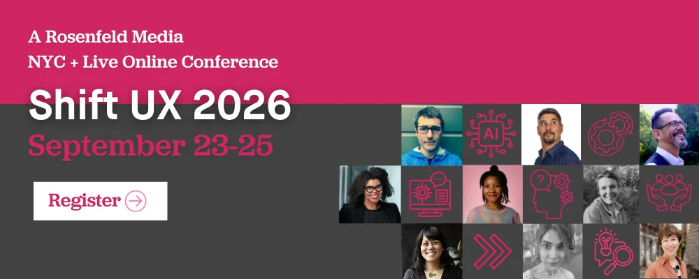 Register for Shift UX 2026 — September 23-25, NYC + Live Online